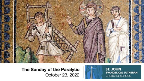 The Sunday of the Paralytic - October 23, 2022