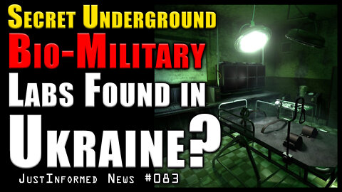 Secret UNDERGROUND Bio-Military Labs In Ukraine? | JustInformed News #083
