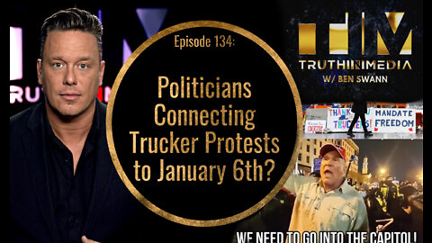 Politicians Trying to Link Trucker Protests to Jan. 6