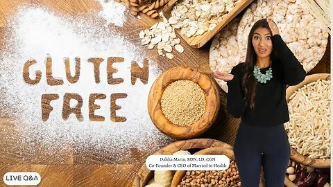 Can Gluten be part of a Healthy Lifestyle?- Integrative Dietitian, Plant Based Dietitian, Gut Health