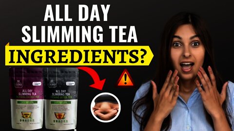 All Day Slimming Tea - Are All Day Slimming Tea INGREDIENTS SAFE? (My Honest Slimming Tea Review)
