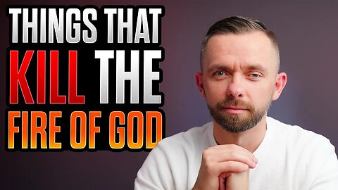 4 Things That Kill the Fire of God