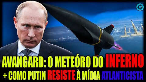 AVANGARD: O METEÓRO DO 1NF3RN0 | + Como Putin resiste à mídia atlanticista | 🔴Live Geoforça