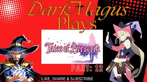 DarkMagus plays Tales of Berseria part 12