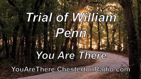 William Penn Trial - You Are There