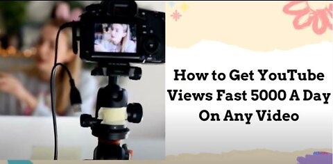 How to Get YouTube Views Fast 5000 A Day On Any Video