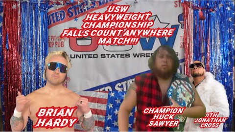 USW HEAVYWEIGHT CHAMPIONSHIP FALLS COUNT ANYWHERE MATCH!!! BRIAN HARDY vs. HUCK SAWYER!!!