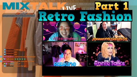 MIXTALK LIVE - Episode 8 - Retro Fashion Part 1 - Full Podcast - What clothes make you feel like stylin'?