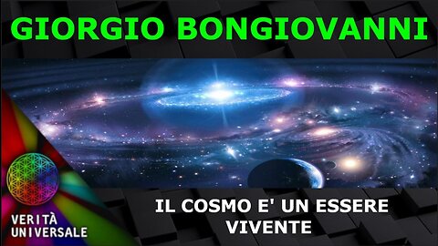 Giorgio Bongiovanni – Il cosmo è un essere vivente