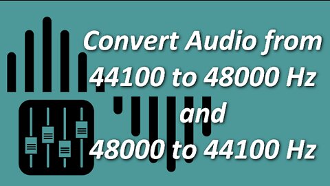 Convert Audio from 48000 to 44100 Hz and 44100 to 48000 Hz