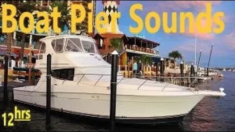 Pier Marina Harbor Sounds at Sunset - Relax Sleep Focus Meditate Study DeStress Soothe Baby - 12Hrs