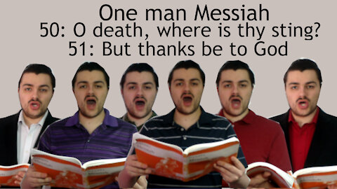 One man Messiah - O death, where is thy sting? - But thanks be to God - Handel