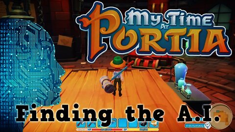 My Time At Portia - Finding the A.I.