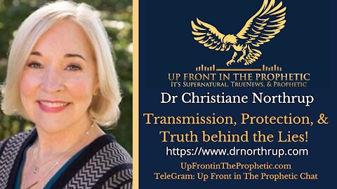 Transmission, Protection & Truth Behind The Lies ~ Dr. Christiane Northrup
