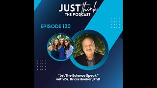 Episode 120: "Let The Science Speak" with Dr. Brian Hooker, PhD