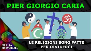 Pier Giorgio Caria - Le religioni sono fatte per divederci