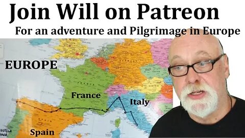 Join Will on Patreon for an Adventure and Pilgrimage in Europe