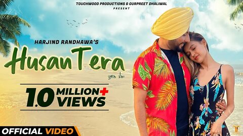 Husan Tera Official Video Harjind Randhawa New Punjabi Song 2022 Touchwood Latest song 2022