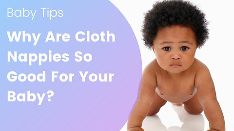 Why Are Cloth Nappies So Good For Your Baby?