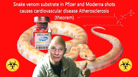 Snake venom substrate in Pfizer and Moderna shots causes cardiovascular disease Atherosclerosis