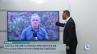 Itaobim: Justiça Decreta Prisão Preventiva de Policiais Penais por Tortura contra Detentos .