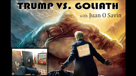 Juan O Savin… Trump vs Goliath