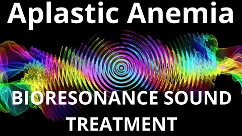 Aplastic Anemia_Resonance therapy session_BIORESONANCE SOUND THERAPY