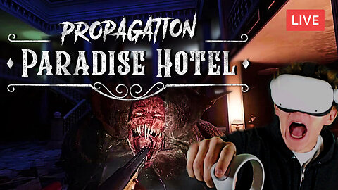 VR HORROR NIGHT :: Propagation: Paradise Hotel :: FINALLY GETTING TO THE ROOF {18+}