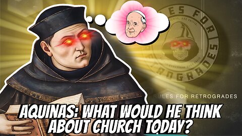 What Would Aquinas Say About the Church Today? w/ Ed Mazza