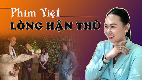 Phim ngắn: LÒNG HẬN THÙ