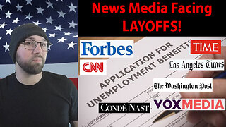 News Media Getting WRECKED By LAYOFFS! My View On Why!