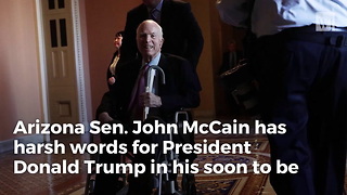 McCain Hammers Trump in New Book, Announces ‘This Is My Last Term’