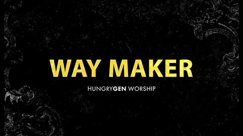 WAY MAKER | HungryGen Worship | Written by Sinach