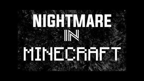 if nightmare was in minecraft !!!!!
