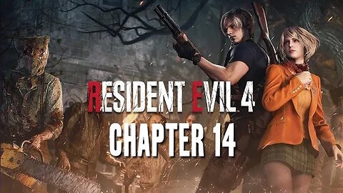 RESIDENT EVIL 4: REMAKE - CHAPTER 14