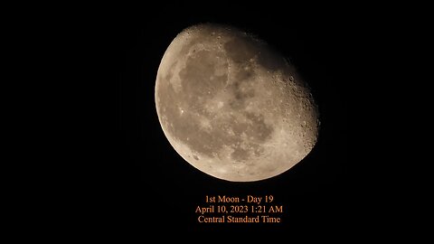 Moon Phase - April 10, 2023 1:21 AM CST (1st Moon Day 19)