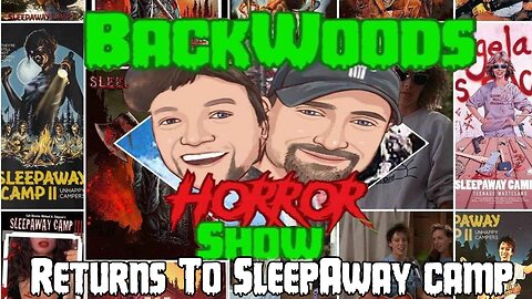 Backwoods Horror Show : Return Tp Sleepaway Camp