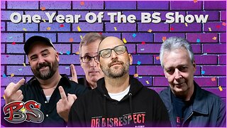The 1 Year Anniversay Show | The BS Show 12/05/2023