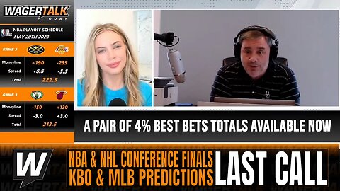 NBA & NHL Conference Finals Predictions & Props | MLB Betting Picks | WagerTalk's Last Call 5/20
