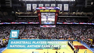 Basketball Players Protesting National Anthem Earn Fans’ Ire