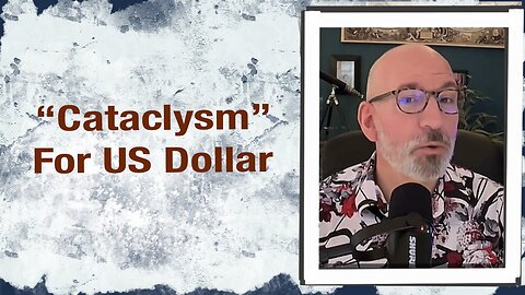 “Cataclysm” for US Dollar