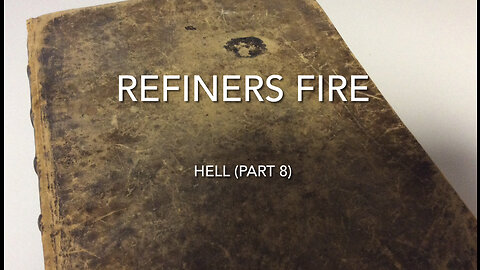 Refiners Fire (Hell Part 8)