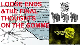 HOLY DIVER'S HANGOUT EP: 27 THE SOMME 1916, PAINTING LOOSE END PROJECTS