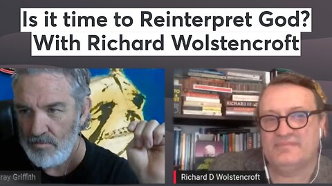 Is it time to Reinterpret God? With Richard Wolstencroft