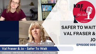 Safer To Wait ~ Protecting Children with Val Fraser & Jo