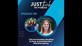 Episode 136: The Discussion We Want To Have Around Abortion