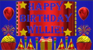 Happy Birthday 3D - Happy Birthday Willie - Happy Birthday To You - Happy Birthday Song