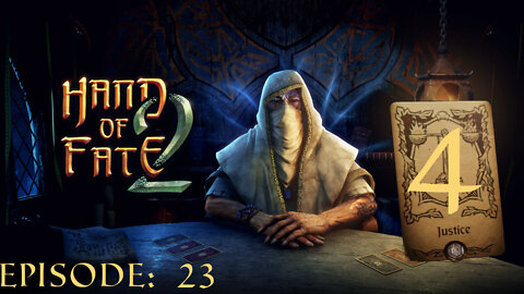 Hand of Fate 2 - A golden journey: Episode 23 [The Justice - Attempt 4]