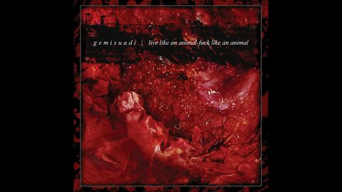 Gemisuadi - Live Like An Animal, Fuck Like An Animal (Full Album)