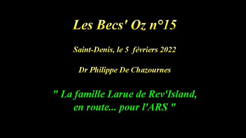Becs' Oz # 15 - De Philippe de Chazournes - La famille Larue de Rev'Island, en route... pour l'ARS